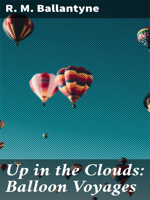 Title details for Up in the Clouds by R. M. Ballantyne - Wait list
